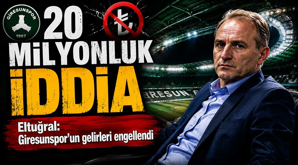 Eltuğral: Giresunspor’un gelirleri engellendi
