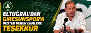 Eltuğral’dan Giresunspor’a destek veren isimlere teşekkür