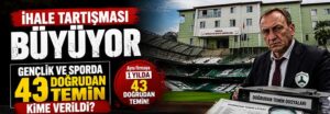 Gençlik ve Sporda 43 doğrudan temin kime verildi?