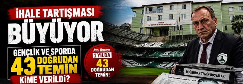Gençlik ve Sporda 43 doğrudan temin kime verildi?