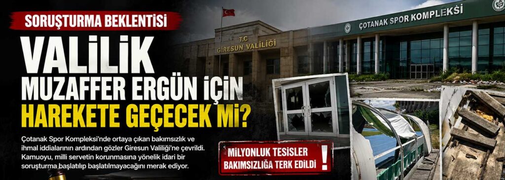 Valilik Muzaffer Ergün için harekete geçecek mi?
