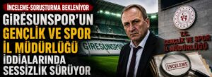 Giresunspor’un Gençlik ve Spor İl Müdürlüğü iddialarında sessizlik sürüyor