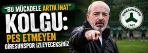 Kolgu: Pes etmeyen Giresunspor izleyeceksiniz